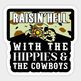 Raisin' Hell With The Hippies & Cowboys Sticker